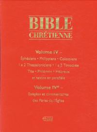 Bible chrétienne. Vol. 4. (suite des) Épîtres de saint Paul