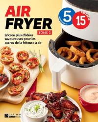 Air fryer. Tome 2 : Encore plus d’idées savoureuses pour les accros de la friteuse à air 2