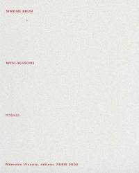 West-seasons : et autres poèmes. Autobiographie de poète et notes sur la poésie et le poète