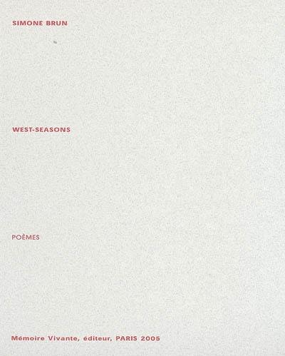 West-seasons : et autres poèmes. Autobiographie de poète et notes sur la poésie et le poète