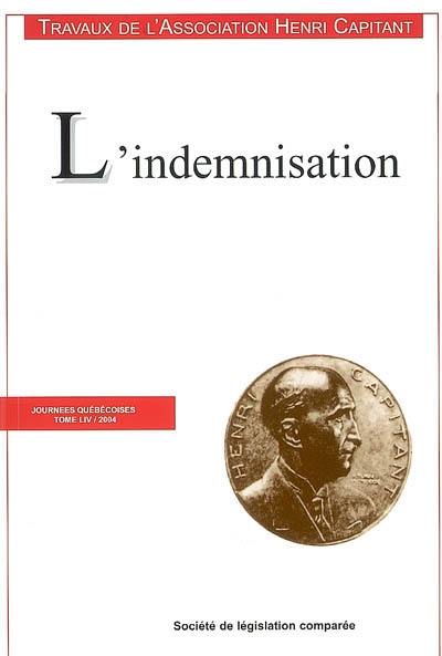 L'indemnisation : journées québécoises, Montréal et Québec, 13-17 septembre 2004