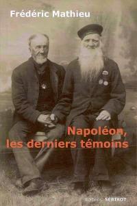 Napoléon, les derniers témoins