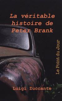 La véritable histoire de Peter Brank