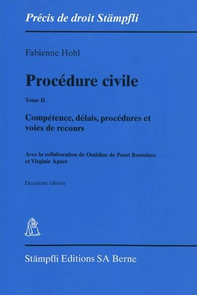 Procédure civile. Vol. 2. Compétences, délais, procédures et voies de recours