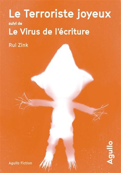 Le terroriste joyeux. Le virus de l'écriture