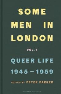 Some Men In London : Queer Life, 1945-1959