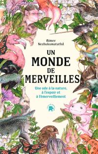 Un monde de merveilles : une ode à la nature, à l'espoir et à l'émerveillement