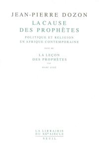 La cause des prophètes : politique et religion en Afrique contemporaine. La leçon des prophètes