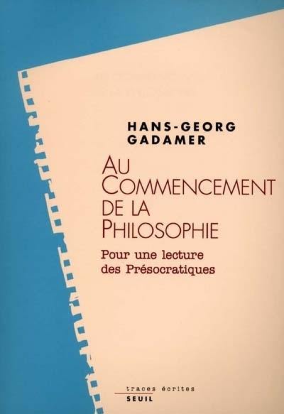 Au commencement de la philosophie : pour une lecture des présocratiques