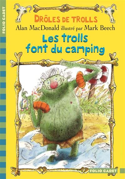 Drôles de trolls. Vol. 3. Les trolls font du camping