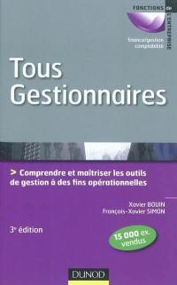 Tous gestionnaires : comprendre et maîtriser les outils de gestion à des fins opérationnelles : bilan, compte de résultats, tableau de bord, investissements, budget...