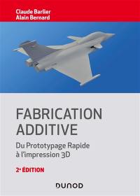 Fabrication additive : du prototypage rapide à l'impression 3D