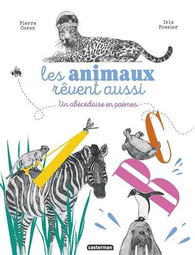 Les animaux rêvent aussi : un abécédaire en poèmes