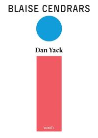 Tout autour d'aujourd'hui : oeuvres complètes. Vol. 4. Dan Yack