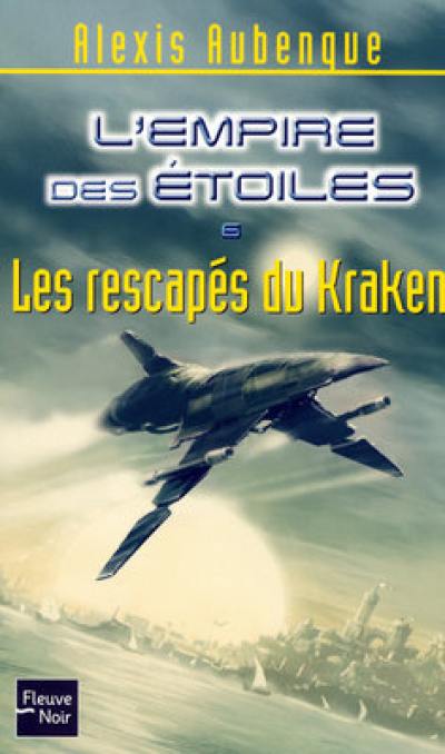 L'Empire des étoiles. Vol. 6. Les rescapés du Kraken