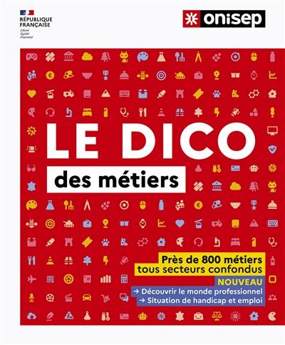 Le dico des métiers : près de 800 métiers tous secteurs confondus