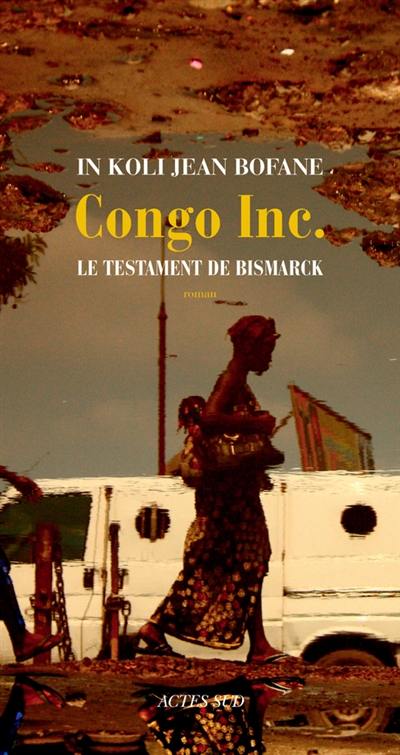 Congo Inc. : le testament de Bismarck