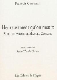 Heureusement qu'on meurt : sur une parole de Marcel Conche