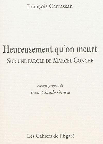 Heureusement qu'on meurt : sur une parole de Marcel Conche