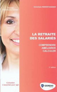 La retraite des salariés : comprendre, améliorer, calculer