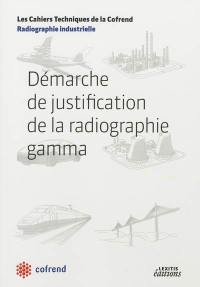 Démarche de justification de la radiographie gamma