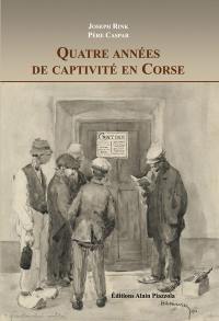 Quatre années de captivité en Corse : deux récits de prisonniers allemands pendant la Grande Guerre 1914-1918