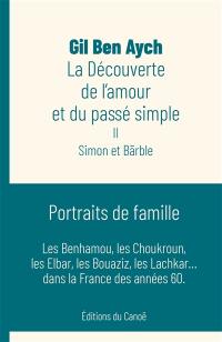 La découverte de l'amour et du passé simple. Vol. 2. Simon et Bärble