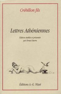 Lettres athéniennes, extraites du portefeuille d'Alcibiade