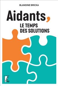 Aidants, le temps des solutions