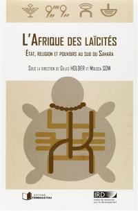 L'Afrique des laïcités : Etat, religion et pouvoirs au sud du Sahara