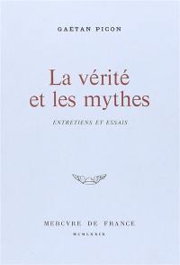 La vérité et les mythes : entretiens et essais (1940-1975)