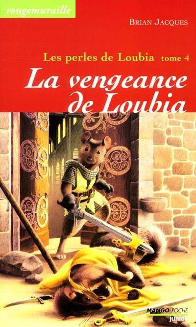 Rougemuraille : Les perles de Loubia. Vol. 4. La vengeance de Loubia