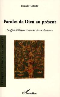 Paroles de Dieu au présent : souffles bibliques et cris de vie en résonnance