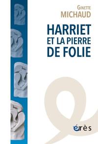 Harriet et la pierre de folie