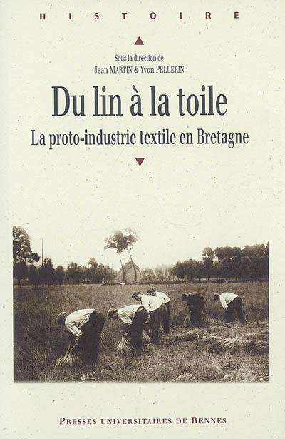 Du lin à la toile : la proto-industrie textile en Bretagne