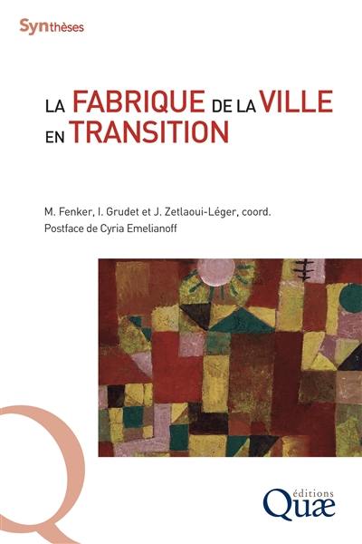 La fabrique de la ville en transition