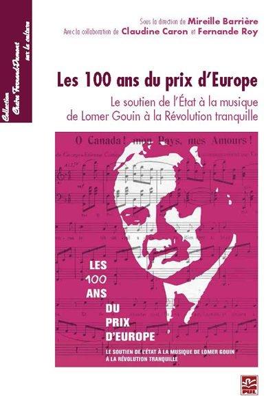 Les 100 ans du prix d'Europe : le soutien de l'Etat à la musique de Lomer Gouin à la Révolution tranquille