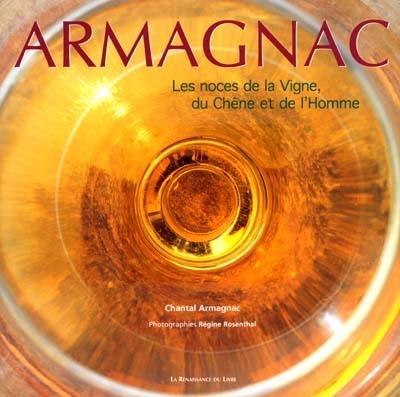 L'armagnac : les noces de la vigne, du chêne et de l'homme