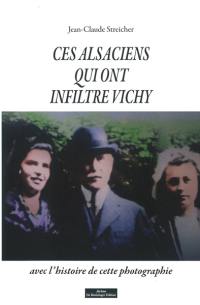 Ces Alsaciens qui ont infiltré Vichy