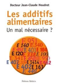 Les additifs alimentaires : un mal nécessaire ?