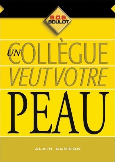 Un collègue veut votre peau ?