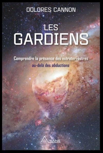 Les gardiens : comprendre les extraterrestres au-delà des abductions