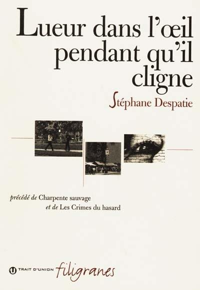 Lueur dans l'oeil pendant qu'il cligne. Charpente sauvage. Les crimes du hasard