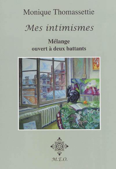 Mes intimismes : mélange ouvert à deux battants