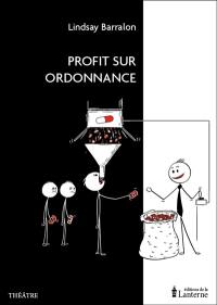 Profit sur ordonnance : théâtre