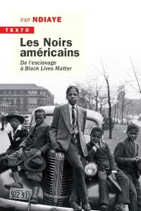 Les Noirs américains : de l'esclavage à Black lives matter