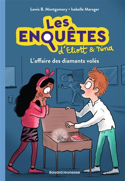 Les enquêtes d'Eliott et Nina. Vol. 5. L'affaire des diamants volés