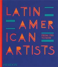 Latin American artists : from 1785 to now