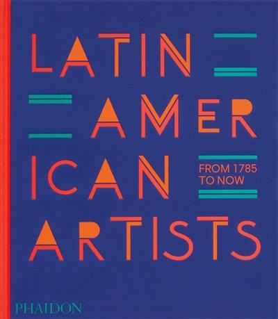 Latin American artists : from 1785 to now