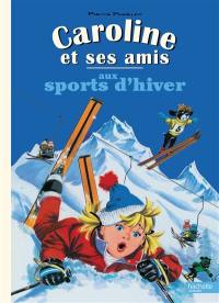 Caroline et ses amis. Caroline et ses amis aux sports d'hiver